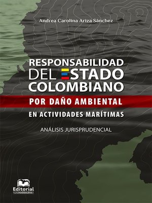cover image of Responsabilidad del Estado colombiano por daño ambiental en actividades marítimas. Análisis jurisprudencial